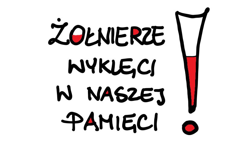 Napis: Żołnierze wyklęci w naszej pamięci